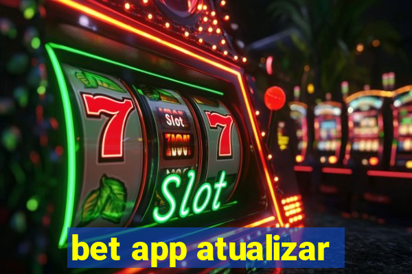 bet app atualizar
